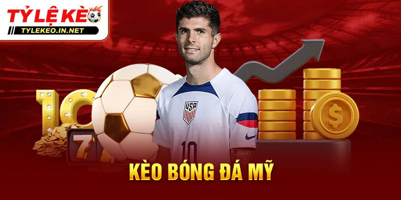 Kèo bóng đá Mỹ