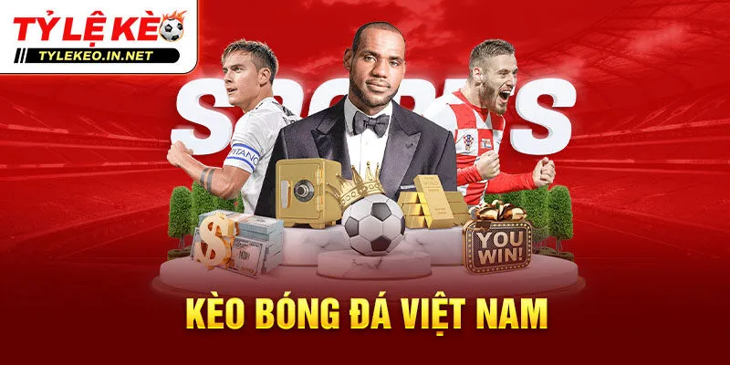 Kèo bóng đá Việt Nam