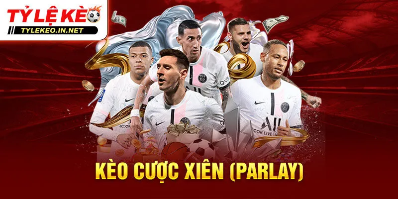 Kèo cược xiên Parlay