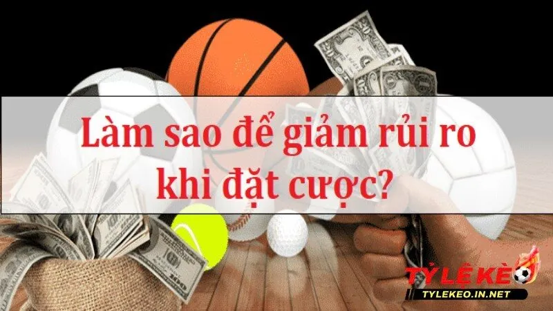 Câu hỏi thường gặp về kèo nhà cái - Để tránh giảm thiểu rủi ro khi đặt cược